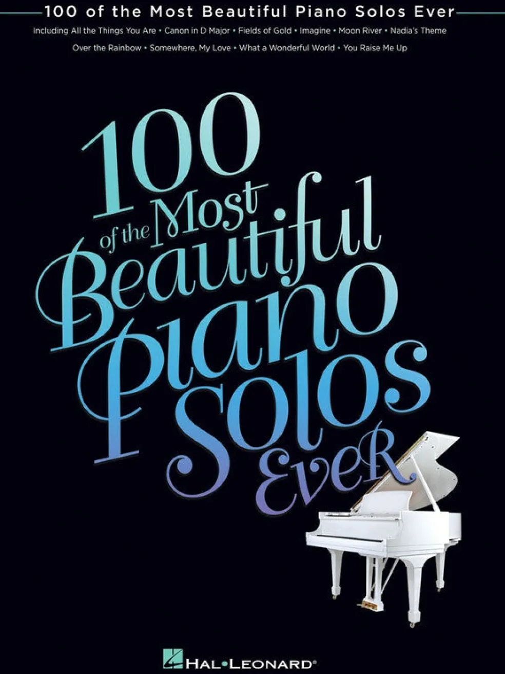 100 of The Most Beautiful Piano Solos Ever - Book