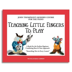 John Thompson Teaching Little Fingers to Play