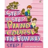 Step By Step Piano Course the Fun Way Step 1